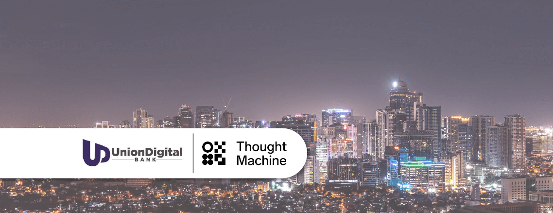 UnionDigital Bank Partners with Thought Machine to Power its Digital Banking Platform